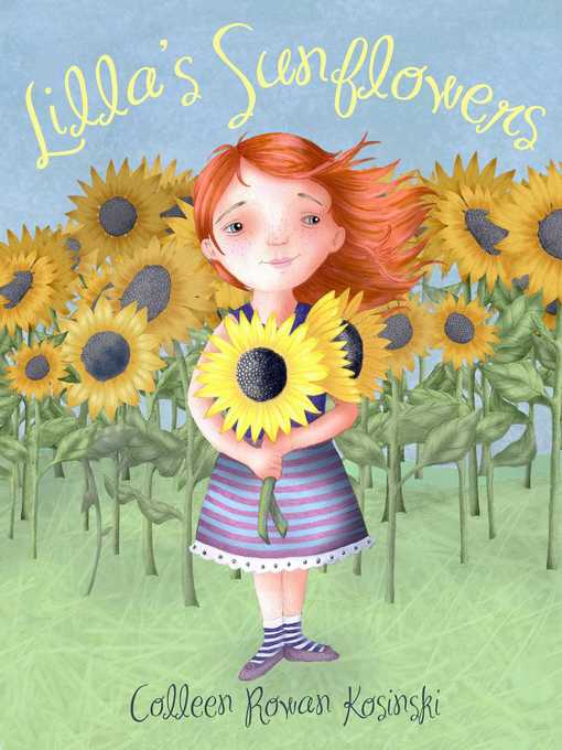 Title details for Lilla's Sunflowers by Colleen Rowan Kosinski - Available